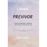 Previvor: A Journey Through BRCA, Motherhood, and the Power of Rewriting My Story