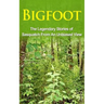 Bigfoot: The Legendary Stories of The Sasquatch From An Unbiased View