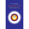 The Turning Point: to Being, Awareness, Joy