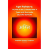 Agni Rahasya: Secrets of the Celestial Fire in Yoga and Ayurveda: SECOND EDITION