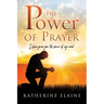 The Power of Prayer: I have given you the power of my word.