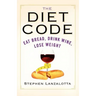 The Diet Code: Eat Bread, Drink Wine, Lose Weight