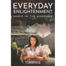 Everyday Enlightenment: Magic in the Mundane