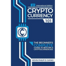 Cryptocurrency 101: The Beginner's Complete Guide to Bitcoin & Cryptocurrencies