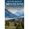 Picture Book of Mountains: For Seniors with Dementia, Memory Loss, or Confusion (No Text)