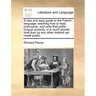 A New and Easy Guide to the French Language: Teaching How to Read, Pronounce, and Write That Polite Tongue Correctly, in a Much Shorter Time Than by A