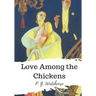 Love Among the Chickens