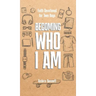 Becoming Who I Am
