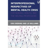 Interprofessional Perspectives of Mental Health Crisis: For Nursing, Health, and the Helping Professions