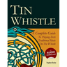 Tin Whistle - A Complete Guide to Playing Irish Traditional Music on the Whistle