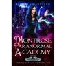 Montrose Paranormal Academy, Book 3: The European Conspiracy: A Young Adult Urban Fantasy Academy Novel