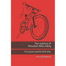 The science of Mountain Bike riding: The physics behind MTB skills
