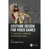 Costume Design for Video Games: An Exploration of Historical and Fantastical Skins