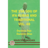 The 256 Odu of Ifa Cuban and Traditional Vol.48 Owonrin OŞe-Owonrin Ofun