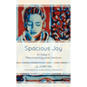 Spacious Joy: An Essay in Phenomenology and Literature