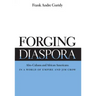 Forging Diaspora: Afro-Cubans and African Americans in a World of Empire and Jim Crow