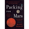 Packing for Mars: The Curious Science of Life in the Void