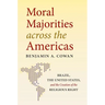 Moral Majorities Across the Americas: Brazil, the United States, and the Creation of the Religious Right