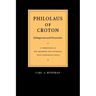 Philolaus of Croton: Pythagorean and Presocratic: A Commentary on the Fragments and Testimonia with Interpretive Essays
