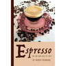 Espresso: The Art and Soul of Italy