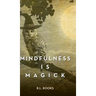 Mindfulness is Magick