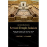 An Introduction to Second Temple Judaism: History and Religion of the Jews in the Time of Nehemiah, the Maccabees, Hillel, and Jesus