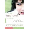 The Hurried Child (25th Anniversary Edition)