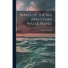 Waves of the sea and Other Water Waves