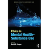 Ethics in Mental Health-Substance Use