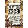 New York Exposed: The Gilded Age Police Scandal That Launched the Progressive Era