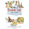 A to Z Bucket List for Kids with World Travel Cover Design: 26 Fun Alphabet Games for Your Children