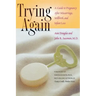 Trying Again: A Guide to Pregnancy After Miscarriage, Stillbirth, and Infant Loss