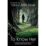 To Know Her