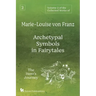 Volume 2 of the Collected Works of Marie-Louise von Franz: Archetypal Symbols in Fairytales: The Hero's Journey