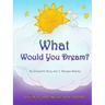 What Would You Dream?