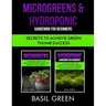 Microgreens & Hydroponic Gardening For Beginners: Secrets To Achieve Green Thumb Success