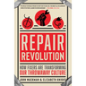 Repair Revolution: How Fixers Are Transforming Our Throwaway Culture