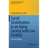 Social Stratification in an Aging Society with Low Fertility: The Case of Japan