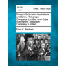 Eastern Extension Australasia and China Telegraph Company, Limited, and Cuba Submarine Telegraph Company, Limited