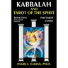 Kabbalah and Tarot of the Spirit: Book Two. The Tarot Family