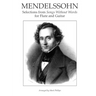 Mendelssohn: Selections from Songs Without Words for Flute and Guitar
