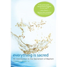 Everything Is Sacred: An Introduction to the Sacrament of Baptism