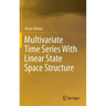 Multivariate Time Series with Linear State Space Structure