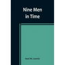 Nine Men in Time