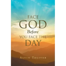 Face God Before You Face The Day