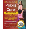 Praxis Core Study Guide: Core Academic Skills for Educators Test Prep and Practice Exam Questions - Math 5733, Reading 5713, Writing 5723 [Book
