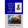 A Guide to the Civil War in Kansas and Oklahoma
