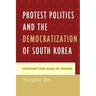 Protest Politics and the Democratization of South Korea: Strategies and Roles of Women