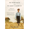 We Were Rich and We Didn't Know It: A Memoir of My Irish Boyhood