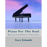 Piano for the Soul: Relaxing and Meditative Piano Solos